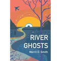 River Ghosts
