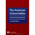 American Untouchables: America & the Racial Contract: A Historical Perspective on Race-Based Politics