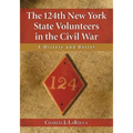 The 124th New York State Volunteers in the Civil War: A History and Roster