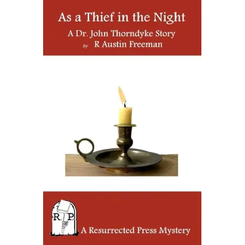 As a Thief in the Night: A Dr. John Thorndyke Story