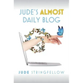 Jude's Almost Daily Blog: Vol. 1