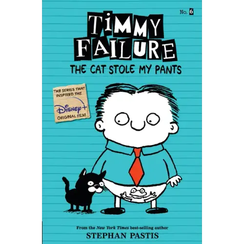 Timmy Failure: The Cat Stole My Pants