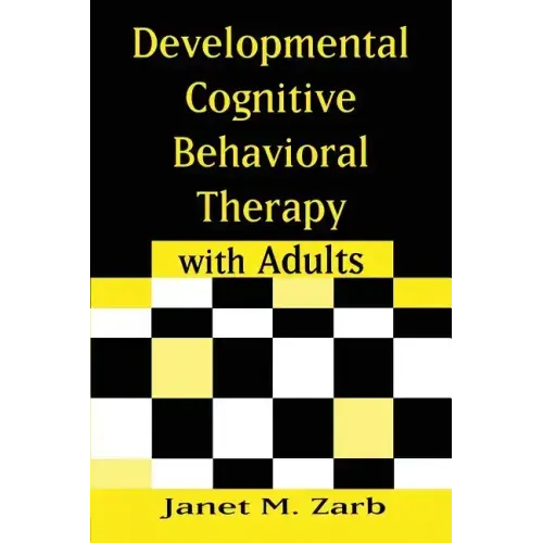 Developmental Cognitive Behavioral Therapy with Adults