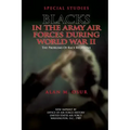 Special Studies: Blacks in the Army Air Forces During World War II: The Problems of Race Relations