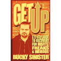 Get Up: A 12-Step Guide to Recovery for Misfits, Freaks, and Weirdos (Addiction Recovery and Al-Anon Self-Help Book)