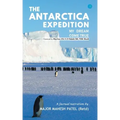 The Antarctica Expedition - My Dream Come True
