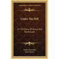 Under The Hill: Or The Story Of Venus And Tannhauser