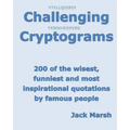 Challenging Cryptograms: 200 of the wisest, funniest and most inspirational quotations by famous people