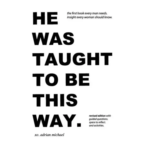 he was taught to be this way. (revised edition)
