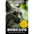Bobcats: Bob-tailed Cats of North America