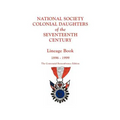 National Society Colonial Daughters of the Seventeenth Century. Lineage Book, 1896-1999. the Centennial Remembrance Edition
