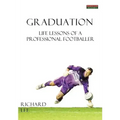 Graduation: Life Lessons of a Professional Footballer