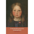 In the Boarding House for Unclaimed Girls