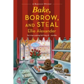 Bake, Borrow, and Steal: A Bakeshop Mystery