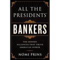 All the Presidents' Bankers: The Hidden Alliances That Drive American Power