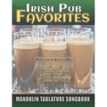 Irish Pub Favorites Mandolin Tablature Songbook: 50 of the All-time Best Irish Pub Songs arranged in Tab for Mandolin-family Instruments
