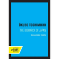 Okubo Toshimichi: The Bismarck of Japan