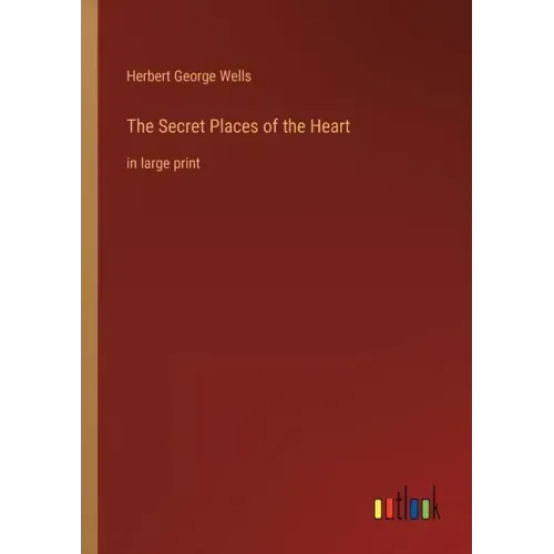 The Secret Places of the Heart: in large print