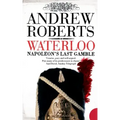 Waterloo: Napoleon's Last Gamble