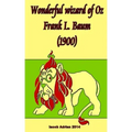 Wonderful wizard of Oz Frank L. Baum (1900)