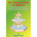 The Fountainhead of Religion: A Comparative Study of the Principle Religions of the World and a Manifestation of Their Common Origin from the Vedas