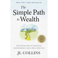 The Simple Path to Wealth: Your Road Map to Financial Independence and a Rich, Free Life
