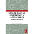 Historical Traces and Future Pathways of Poststructuralism: Aesthetics, Ethics, Politics