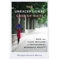 The Unexceptional Case of Haiti: Race and Class Privilege in Postcolonial Bourgeois Society