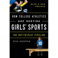 How College Athletics Are Hurting Girls' Sports: The Pay-to-Play Pipeline, with a New Preface