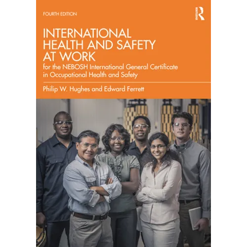 International Health and Safety at Work: For the Nebosh International General Certificate in Occupational Health and Safety