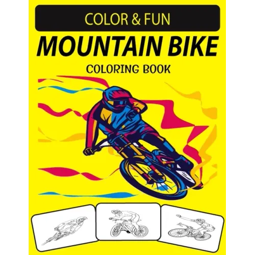 Mountain Bike Coloring Book: An Excellent Mountain Bike Coloring Book for Toddlers, Preschoolers & Kids