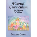 Eternal Curriculum for Wisdom Children: Intuitive Learning and the Etheric Body