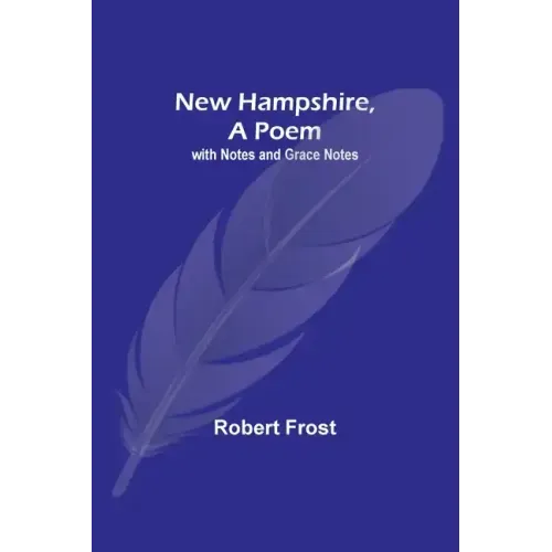 New Hampshire, A Poem; with Notes and Grace Notes