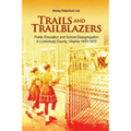 Trails and Trailblazers: Public Education and School Desegregation in Lunenburg County, Virginia 1870-1970