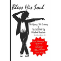 Bless His Soul: The Agony, The Ecstasy, and The Destiny of Michael Jackson