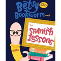 Betsy the Bookworm and The Spanish Lessons