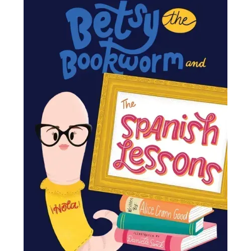 Betsy the Bookworm and The Spanish Lessons