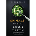 Spinach in Your Boss's Teeth: Essential Etiquette for Professional Success