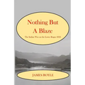 Nothing But A Blaze: The Indian War on the Lower Rogue, 1856