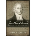 Jonathan Edwards: Beyond The Manuscripts