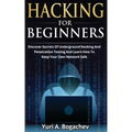 Hacking For Beginners: Discover Secrets Of Underground Hacking And Penetration Testing And Learn How To Keep Your Own Network Safe