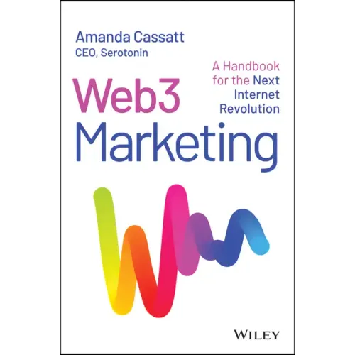 Web3 Marketing: A Handbook for the Next Internet Revolution