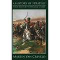 A History of Strategy: From Sun Tzu to William S. Lind