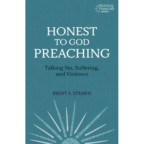 Honest to God Preaching: Talking Sin, Suffering, and Violence