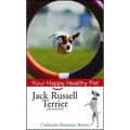 Jack Russell Terrier: Your Happy Healthy Pet