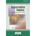 Appreciative Inquiry: A Positive Revolution in Change (Large Print 16pt)
