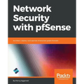 Network Security with pfSense: Architect, deploy, and operate enterprise-grade firewalls