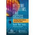 Welcome Problems, Find Success: Creating Toyota Cultures Around the World