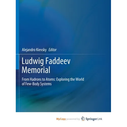 Ludwig Faddeev Memorial: From Hadrons to Atoms: Exploring the World of Few-Body Systems