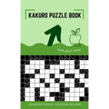 Kakuro Puzzle Book: Kakuro Puzzles 10x10 to Free Your Mind and Train Your Brain